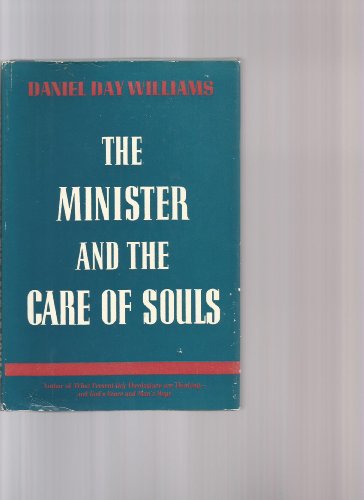 The Minister and the Care of Souls by Daniel Day Williams (Hardcover)