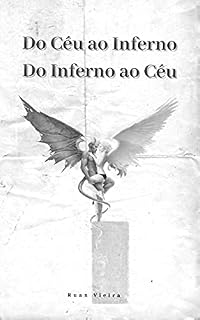 Livro Do Céu ao Inferno, Do Inferno ao Céu