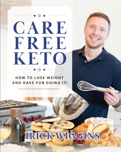 Care Free Keto: How to Lose Weight and Have Fun Doing It Feb 24, 2023