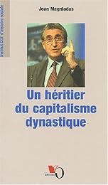 Un  héritier du capitalisme dynastique, Ernest-Antoine Seillière