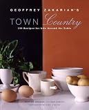 Geoffrey Zakarian's Town/Country: 150 Recipes for Life Around the Table Geoffrey Zakarian's Town/Country: 150 Recipes for Life Around the Table