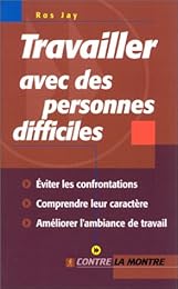 Travailler avec des personnes difficiles