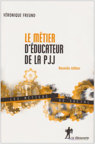 Le  métier d'éducateur de la PJJ