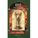 Church History: Faith Handed On (Catholic Basics: A Pastoral Ministry Series)