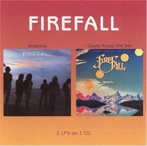 FIREFALL - Undertow / Clouds Across The Sun - Zortam Music