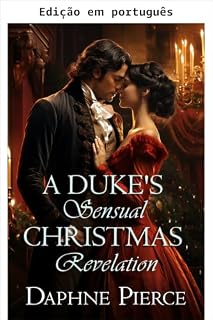 Livro A revelação sensual de Natal de um duque (Segredos e romances da alta sociedade)
