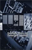 Electronic Media and Privacy Law Handbook, Wong, Nicole A. and Silvers, Rachel A., 1879650118
