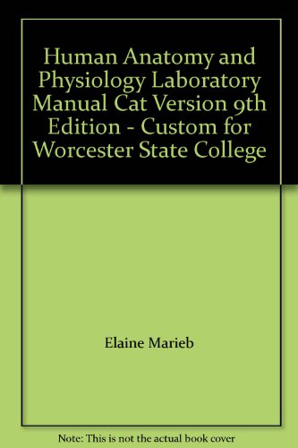 Human Anatomy and Physiology (Laboratory Manual) cat version, 9th edition by elaine marieb (Spiral-bound)