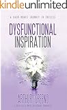 Dysfunctional Inspiration