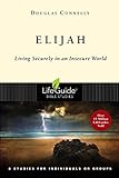 Elijah: Living Securely in an Insecure World (Lifeguide Bible Studies) by