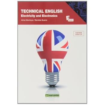 *Technical English: Electricity and Electronics: Electricity and Electronics (CONTIENE CD) (MARCOMBO FORMACIÓN) *Technical English: Electricity and Electronics: Electricity and Electronics (CONTIENE CD) (MARCOMBO FORMACIÓN)
