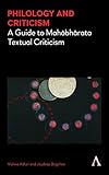 Vishwa Adluri and Joydeep Bagchee, "Philology and Criticism: A Guide to Mahābhārata Textual Criticism" (Anthem Press, 2018)