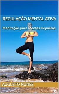 Livro Regulação Mental Ativa: Meditação para Mentes Inquietas.
