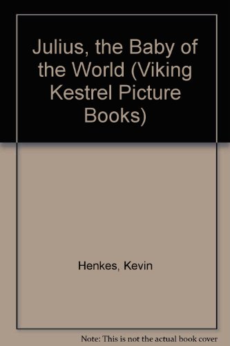 Julius, the Baby of the World (Viking Kestrel Picture Books)
