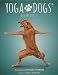 Yoga Dogs Deck and Book Set by 