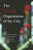 The Sexual Organization of the City