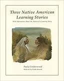 Three Native American Learning Stories : Who Speaks for Wolf, Winter White and Summer Gold, Many Circles, Underwood, Paula, 1879678144