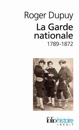 La  Garde nationale, 1789-1872