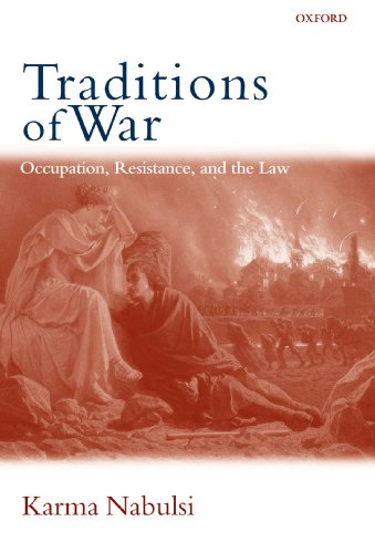 Traditions of War: Occupation, Resistance and the Law