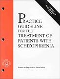 American Psychiatric Association Practice Guideline for the Treatment of Patients with Schizophrenia, American Psychiatric Association Staff, 0890423091