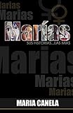 Marías: Sus historias... Las mías (Spanish Edition) by María Canela