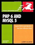 PHP 6 and MySQL 5 for Dynamic Web Sites: Visual QuickPro Guide, Larry Ullman, 032152599X