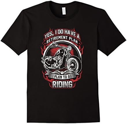 Men's biker tshirt, yes, i do have a retirement plan. i plan to go 2XL Black