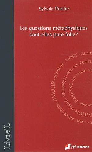Les  questions métaphysiques sont-elles pure folie ?