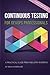 Continuous Testing for DevOps Professionals: A Practical Guide From Industry Experts by Mr Eran Kinsbruner