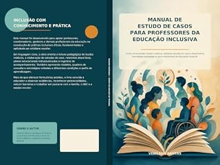Livro MANUAL DE ESTUDO DE CASOS PARA PROFESSORES DA EDUCAÇÃO INCLUSIVA: O PAPEL DO PROFESSOR NA EDUCAÇÃO INCLUSIVA