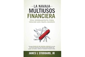 La Navaja Multiusos Financiera: Una Herramienta Para Vencer Los Mata Suenos (Spanish Edition)
