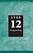 Step 12 AA Carrying the Message: Hazelden Classic Step Pamphlets