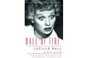 Ball of Fire: The Tumultuous Life and Comic Art of Lucille Ball