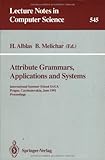 Attribute Grammars, Applications and Systems : International Summer School SAGA Prague, Czechoslovakia, June 4-13, 1991 Proceedings, , 0387545727
