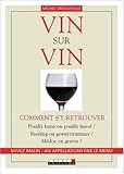 Vin sur vin : Comment s'y retrouver by 