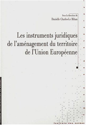 Les  instruments juridiques de l'aménagement du territoire de l'Union européenne