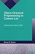 Object-Oriented Programming in COMMON LISP: A Programmer's Guide to CLOS