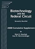 Biotechnology and the Federal Circuit : 2000 Supplement, Burchfield, Kenneth J. and Hoscheit, Dale, 1570182256