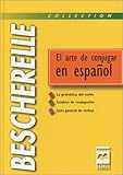 Bescherelle - El arte de conjugar en espanol , by 