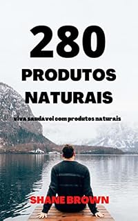Livro 280 Naturais Produtos: Viva Saudável Com Produtos Naturais