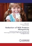 Image de Reduction of Milk Proteins Allergenicity: The Physicochemical, Immunological and Technological Changes of Milk Induced By Microbial Transglutaminase
