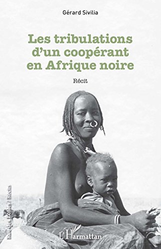 Les  tribulations d'un coopérant en Afrique noire