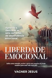 Livro Liberdade Emocional : Saiba como entender, aceitar e gerir suas emoções de forma saudável para uma vida mais feliz