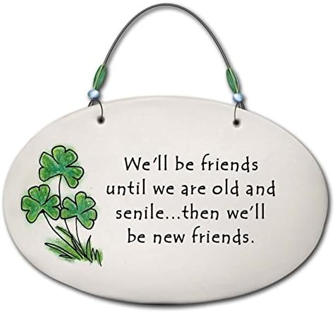 Plaque 5"x7" We'll be friends until we're old and