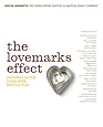 The Lovemarks Effect: Winning in the Consumer Revolution