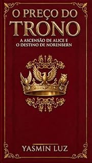 Livro O Preço do Trono: A Ascensão de Alice e o Destino de Norenbern