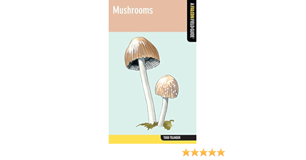 Mushrooms A Falcon Field Guide Falcon Field Guide Series Telander Todd 9780762774234 Amazon Com Books