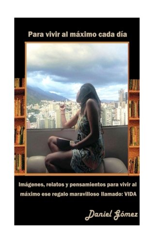 Para vivir al máximo cada día (Spanish Edition)
