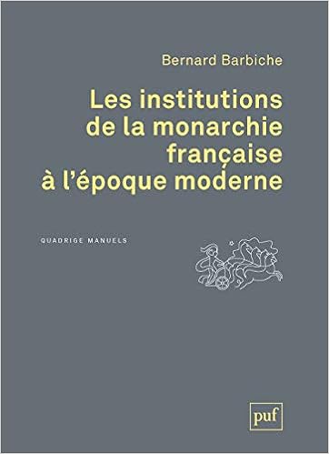 Amazon Fr Les Institutions De La Monarchie Francaise A L Epoque Moderne Barbiche Bernard Livres