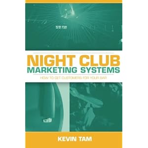 Night Club Marketing Systems: How to Get Customers For Your Bar